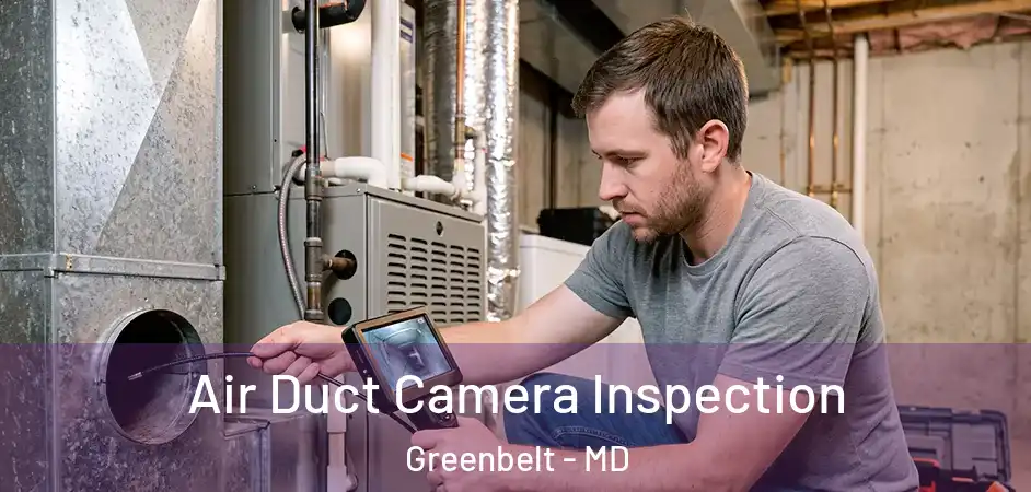  Air Duct Camera Inspection Greenbelt - MD