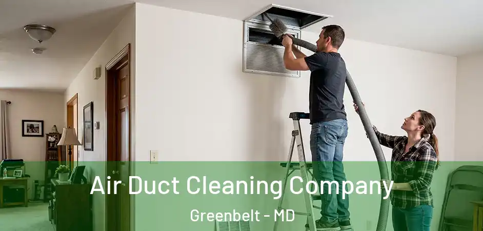  Air Duct Cleaning Company Greenbelt - MD