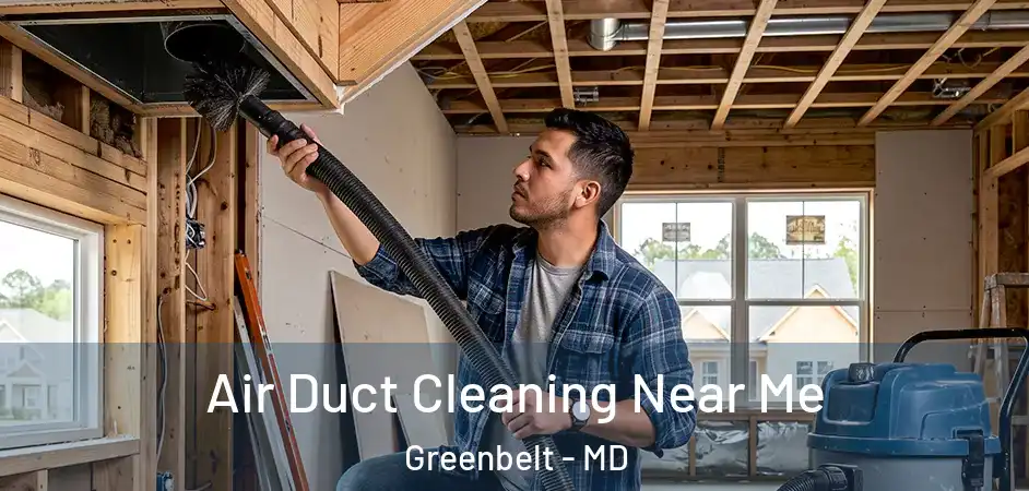 Air Duct Cleaning Near Me Greenbelt - MD