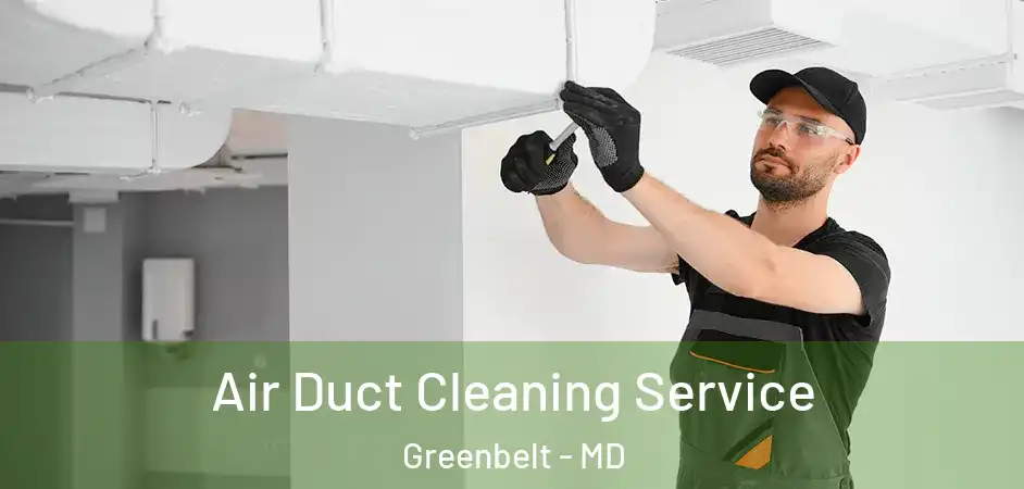 Air Duct Cleaning Service Greenbelt - MD