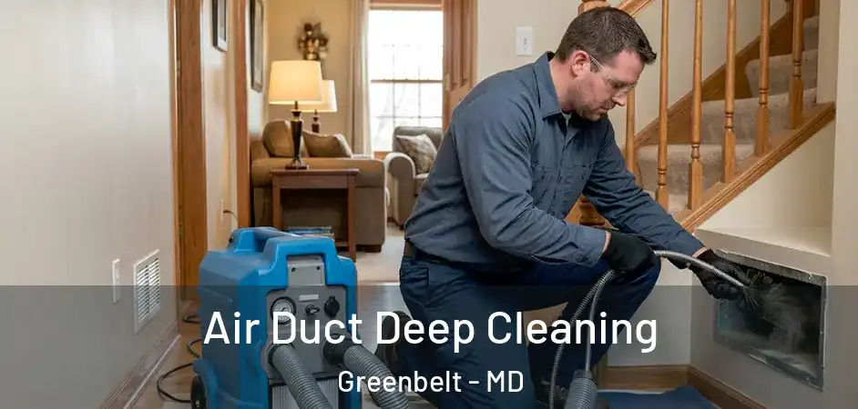  Air Duct Deep Cleaning Greenbelt - MD