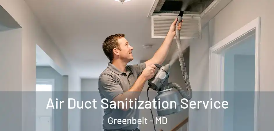 Air Duct Sanitization Service Greenbelt - MD