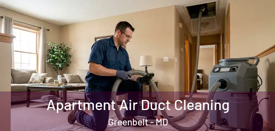 Apartment Air Duct Cleaning Greenbelt - MD