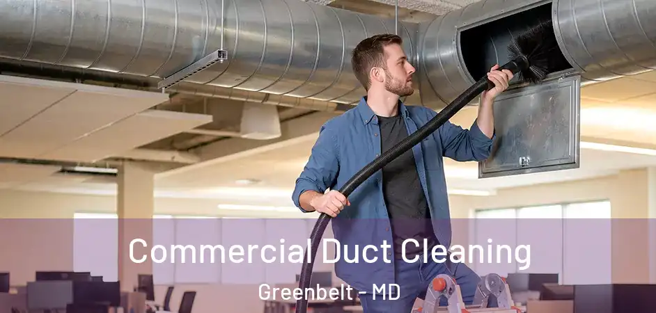 Commercial Duct Cleaning Greenbelt - MD