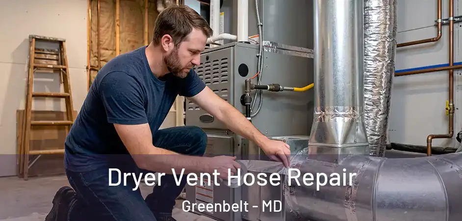 Dryer Vent Hose Repair Greenbelt - MD