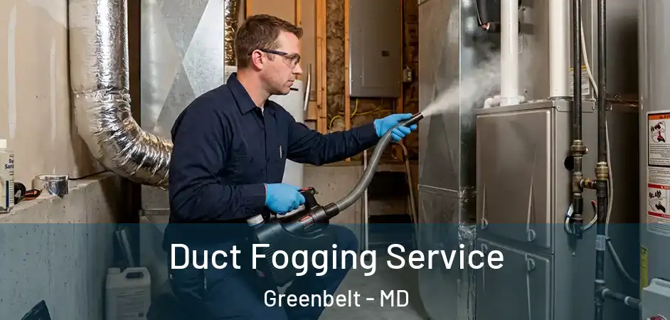  Duct Fogging Service Greenbelt - MD