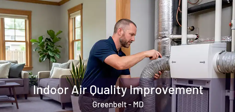  Indoor Air Quality Improvement Greenbelt - MD