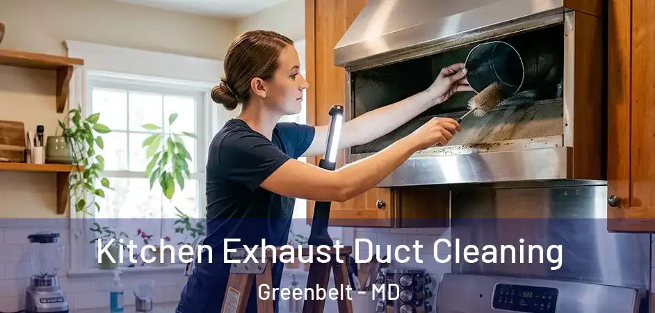 Kitchen Exhaust Duct Cleaning Greenbelt - MD