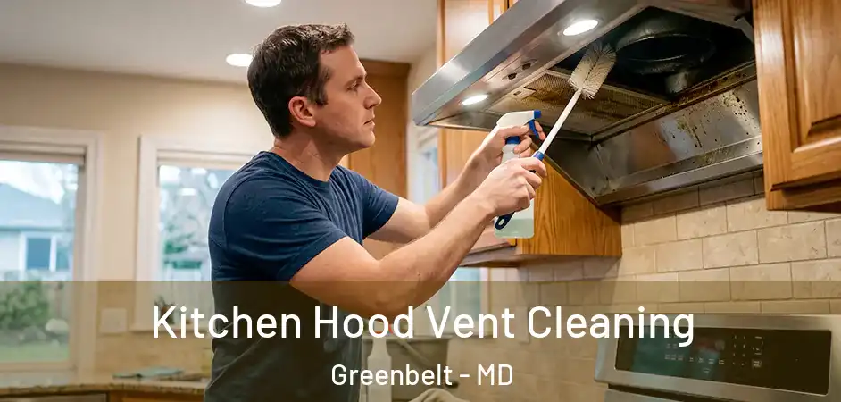  Kitchen Hood Vent Cleaning Greenbelt - MD