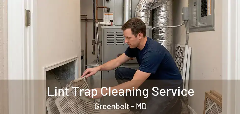 Lint Trap Cleaning Service Greenbelt - MD