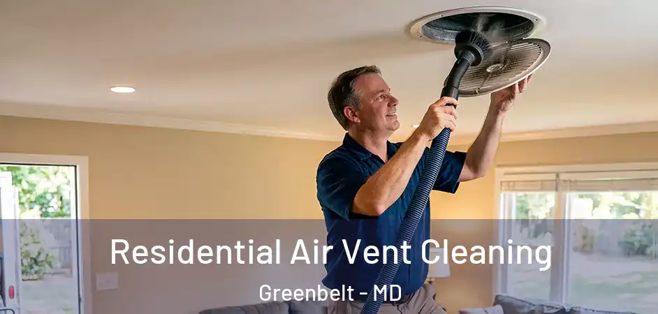  Residential Air Vent Cleaning Greenbelt - MD