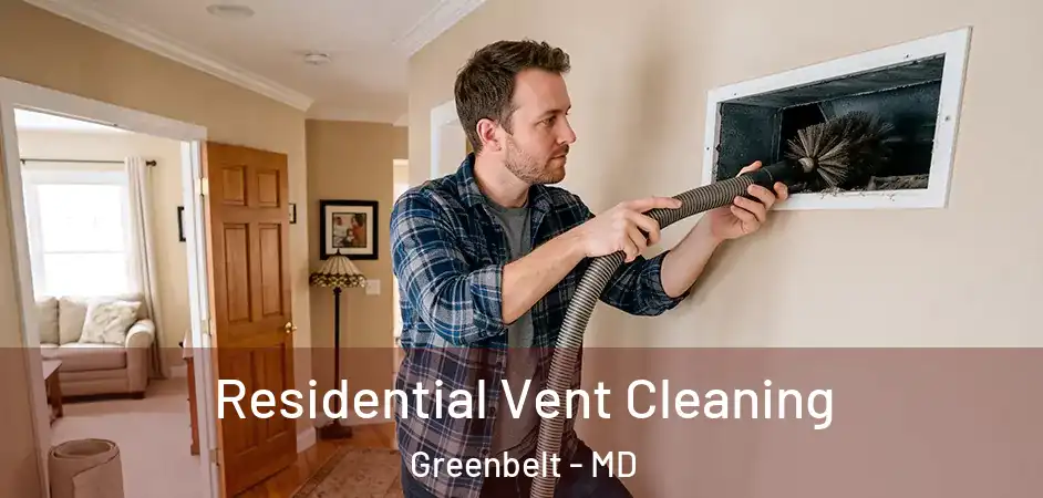  Residential Vent Cleaning Greenbelt - MD